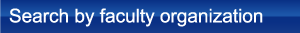 Search by faculty organization Search by faculty organization