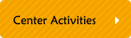 Center Activities